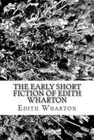 The Early Short Fiction of Edith Wharton