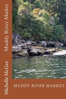 Cover of Muddy River Market by Michelle McGee