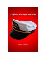 Cover of Captain, We Have a Murder by Debbie Creamer