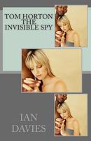 Cover of Tom Horton - The Invisible Spy by Ian Davies