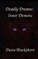 Cover of Deadly Dreams: Inner Demons by Dessa Blackthorn