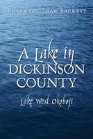 Cover of A Lake in Dickinson County by Rosemary Shaw Sackett