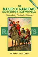 The Maker of Rainbows and Other Fairy Tales and Fables