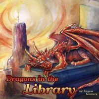 Cover of Dragons in the Library by Jessica Cathryn Feinberg