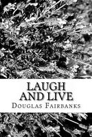 Cover of Laugh and Live by Douglas Fairbanks