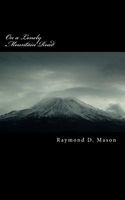 Cover of On a Lonely Mountain Road by Raymond D. Mason