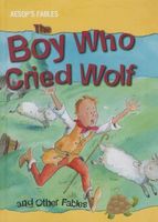 The Boy Who Cried Wolf and Other Fables