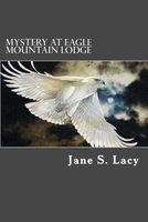 Cover of Mystery at Eagle Mountain Lodge by Jane S. Lacy