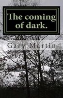 Cover of The Coming of Dark. by Gary M. Martin