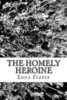 The Homely Heroine: A Novella