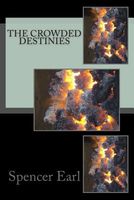 Cover of The Crowded Destiny by Mr.Spencer Earl