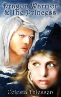 Cover of The Dragon Warrior and the Princess by Celesta Thiessen