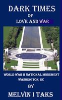 Cover of Dark Times of Love & War by Melvin I. Taks
