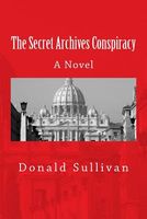Cover of The Secret Archives Conspiracy by Donald Sullivan