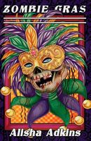 Cover of Zombie Gras by Alisha Adkins