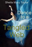 Cover of Dance to a Tangled Web by Sheila Mary Taylor