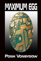 Cover of Maximum Egg by Ponk Vonsydow