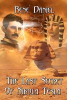 Cover of The Last Secret of Nikola Tesla by Rene Daniel