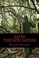 Cover of Satin: The New Savior by Scono Sciuto
