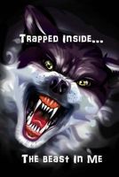 Cover of Trapped Inside...the Beast in Me by Nicki Naylor