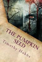 Cover of The Pumpkin Seed by Timothy C. Hobbs