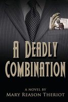 Cover of A Deadly Combination by Mary Theriot / Mary Reason Theriot