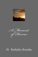 Cover of A Moment of Horror by H. Berkeley Rourke