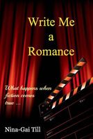 Cover of Write Me a Romance by Nina-Gai Till