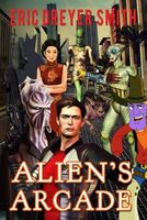 Cover of Alien's Arcade by Eric Dreyer Smith