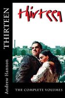 Thirteen - The Complete Volumes