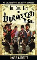The Cruel Fate of Dr. Brewster McGill
