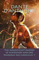 Cover of The Magnificent Raiders of Dimension War 1 by Dante D'Anthony