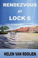 Cover of Rendezvous at Lock 6 by Helen Van Rooijen