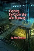 Exploring the Colony Ship: After Recovery