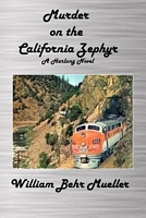Cover of Murder on the California Zephyr by William Behr Mueller