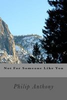 Cover of Not For Someone Like You by Philip Anthony