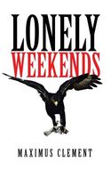Cover of Lonely Weekends by Clement Maximus