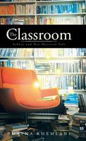 Cover of The Classroom by Bhavna Khemlani