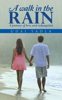 Cover of A Walk in the Rain by Udai Yadla