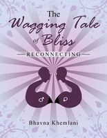 Cover of The Wagging Tale of Bliss by Bhavna Khemlani