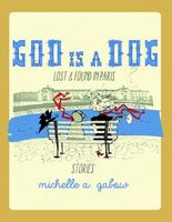God Is a Dog: Lost and Found In Paris