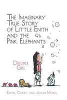 The Imaginary True Story of Little Enith and the Pink Elephants