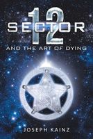 Sector 12 and the Art of Dying