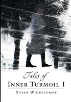 Cover of Tales of Inner Turmoil I by Susan Widdicombe