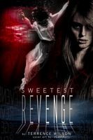 Cover of Sweetest Revenge by Terrence Wilson