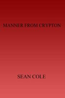 Cover of Manner from Crypton by Sean Cole