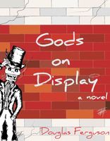 Cover of Gods on Display by Douglas Ferguson