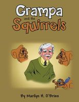 Cover of Grampa and the Squirrels by Marilyn H. O'Brien