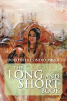 Cover of The Long and Short Book by Dorothea Condry-Paulk