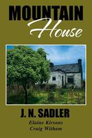 Cover of Mountain House by J.N. Sadler